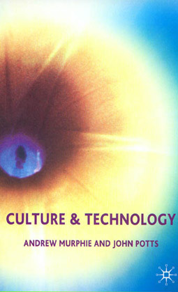 Murphie and Potts, Culture and Technology