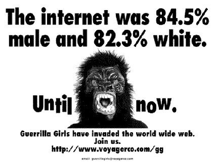 Guerilla Girls; b&w poster - Guerrilla Girls Proclaim Internet Too Pale, Too Male!, 1995; colour  - Free Women of Zurich, 2011